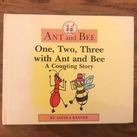 Image 1 of One, Two, Three with Ant and Bee, A Counting Book. H/back.