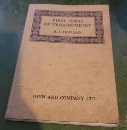 Image 1 of Book - Vintage - First Ideas of Trigonometry - B A Howard