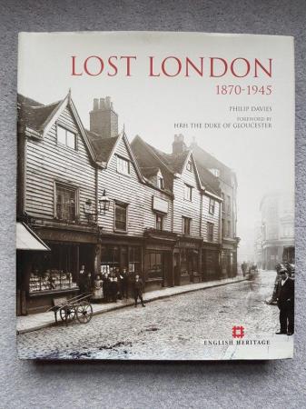 Image 1 of Lost London 1870 - 1945 Philip Davies