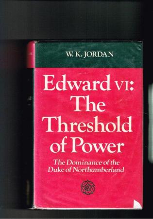 Image 1 of EDWARD VI:  THE THRESHOLD OF POWER - W.K. JORDAN