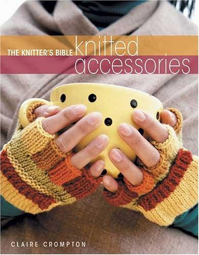 Preview of the first image of The Knitter's Bible by Claire Crompton.Hardback..