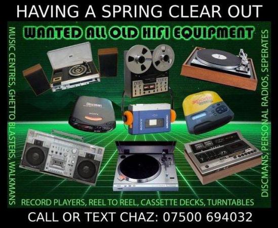 Image 1 of Wanted All Old Working or Non-working Hifi Equipment
