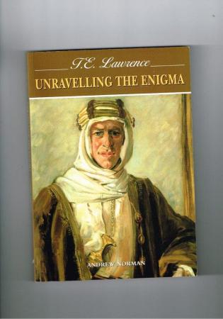 Image 1 of T E LAWRENCE - UNRAVELLING THE ENIGMA