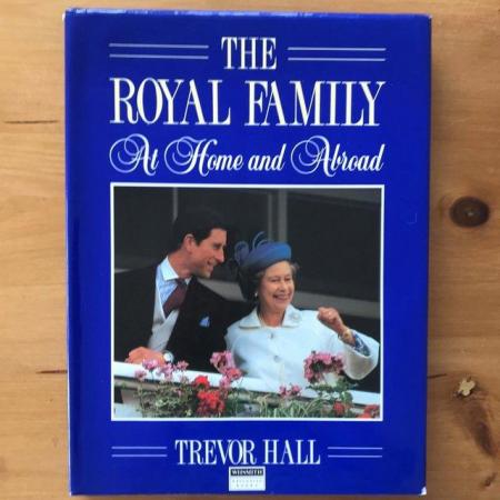 Image 1 of The Royal Family at Home and Abroad h/back book. Trevor Hall