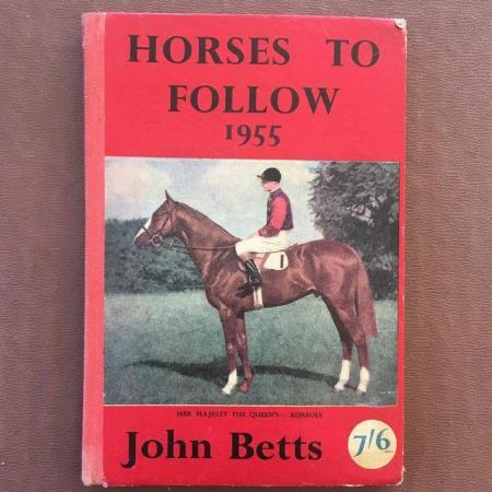 Image 1 of Vintage 'Horses to Follow 1955' book. 136 pages. John Betts.